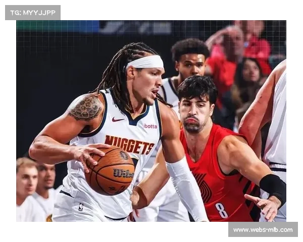 阿夫迪亚砍下23分率队险胜 掘金不敌开拓者2分憾负